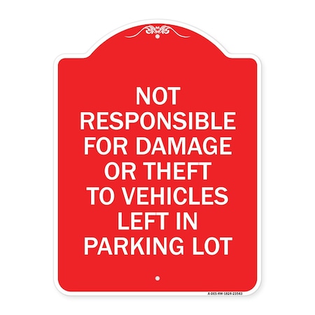 Signmission Not Responsible for Damage or Theft to Vehicles Left in Parking Lot, A-DES-RW-1824-23543 A-DES-RW-1824-23543